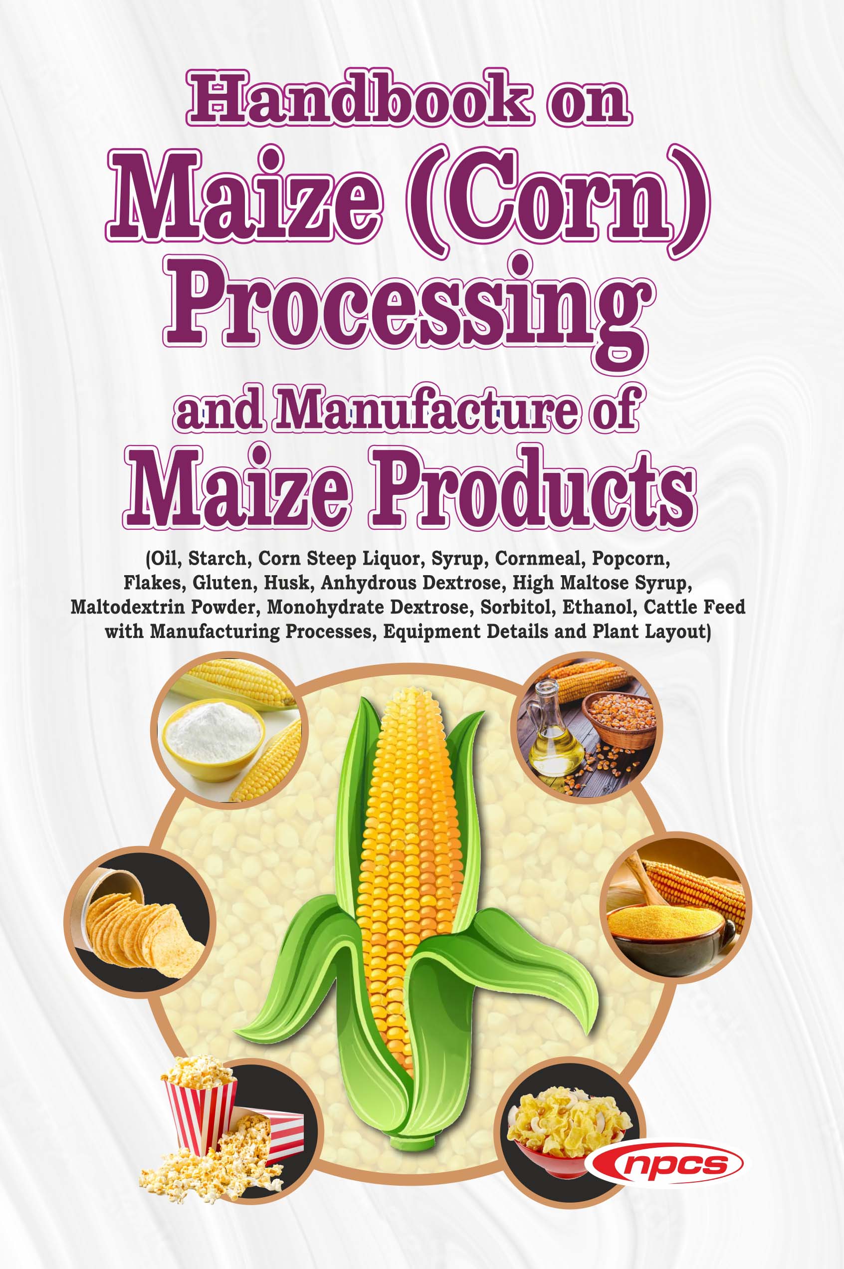 Handbook on Maize Corn Processing and Manufacture of Maize Products