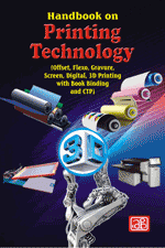 Handbook on Printing Technology (Offset, Flexo, Gravure, Screen, Digital, 3D Printing with Book Binding and CTP) 4th Revised Edition
