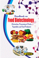 Handbook on Food Biotechnology (Extraction, Processing of Fruits, Vegetables and Food Products) 2nd Revised Edition
