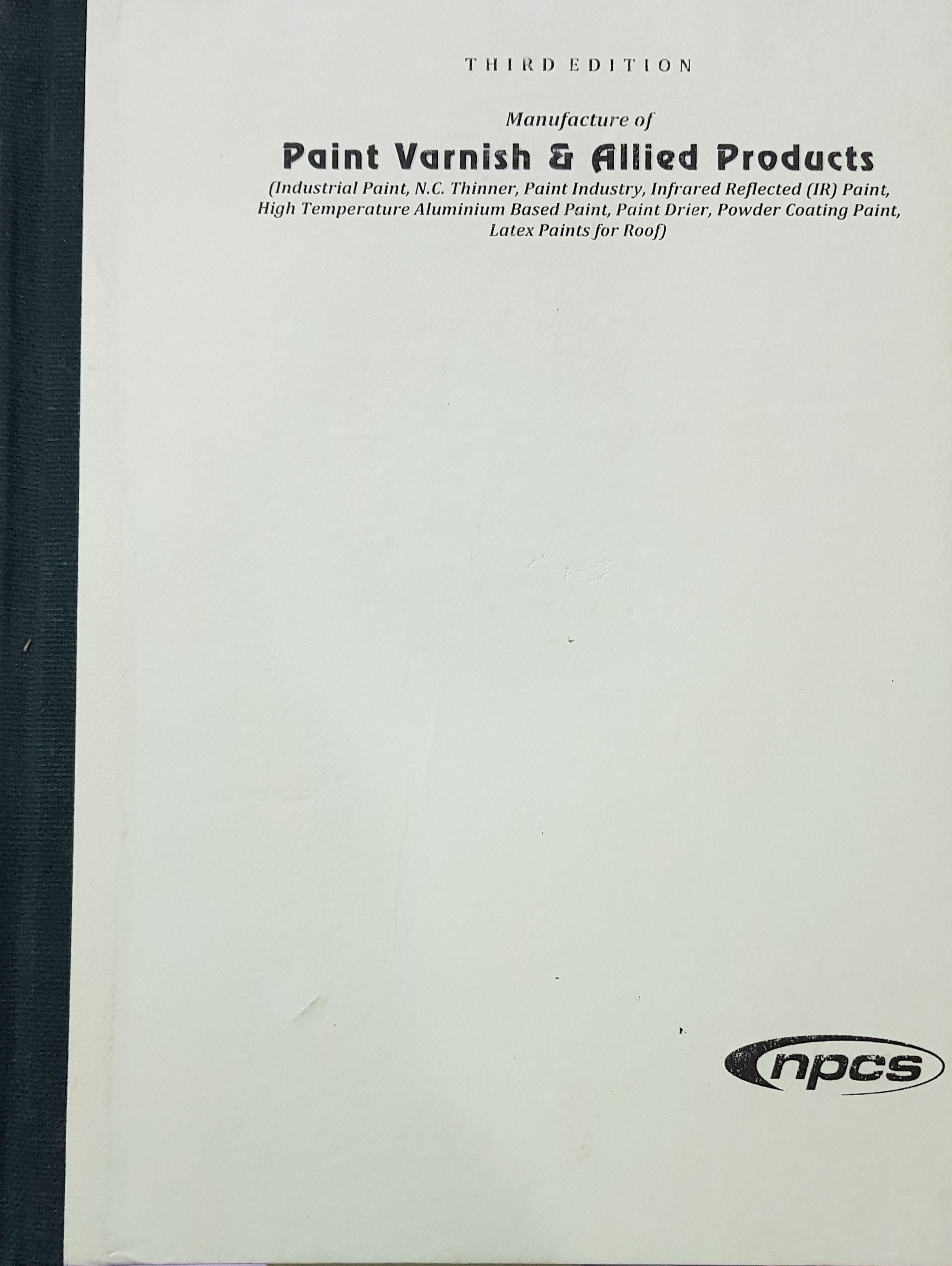 Manufacture of Paint, Varnish & Allied Products (3rd Revised Edition)#