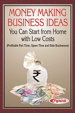 Money Making Business Ideas You Can Start from Home with Low Costs (Profitable Part Time, Spare Time and Side Businesses) 2nd Revised Edition