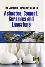 The Complete Technology Book on Asbestos, Cement, Ceramics and Limestone