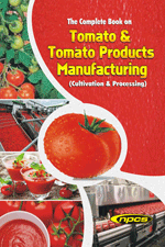 The Complete Book on on Tomato & Tomato Products Manufacturing (Cultivation & Processing)(2nd Revised Edition)