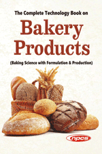 The Complete Technology Book on Bakery Products (Baking Science with Formulation & Production) 4th Edition