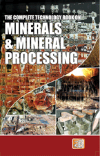 The Complete Technology Book on Minerals & Mineral Processing