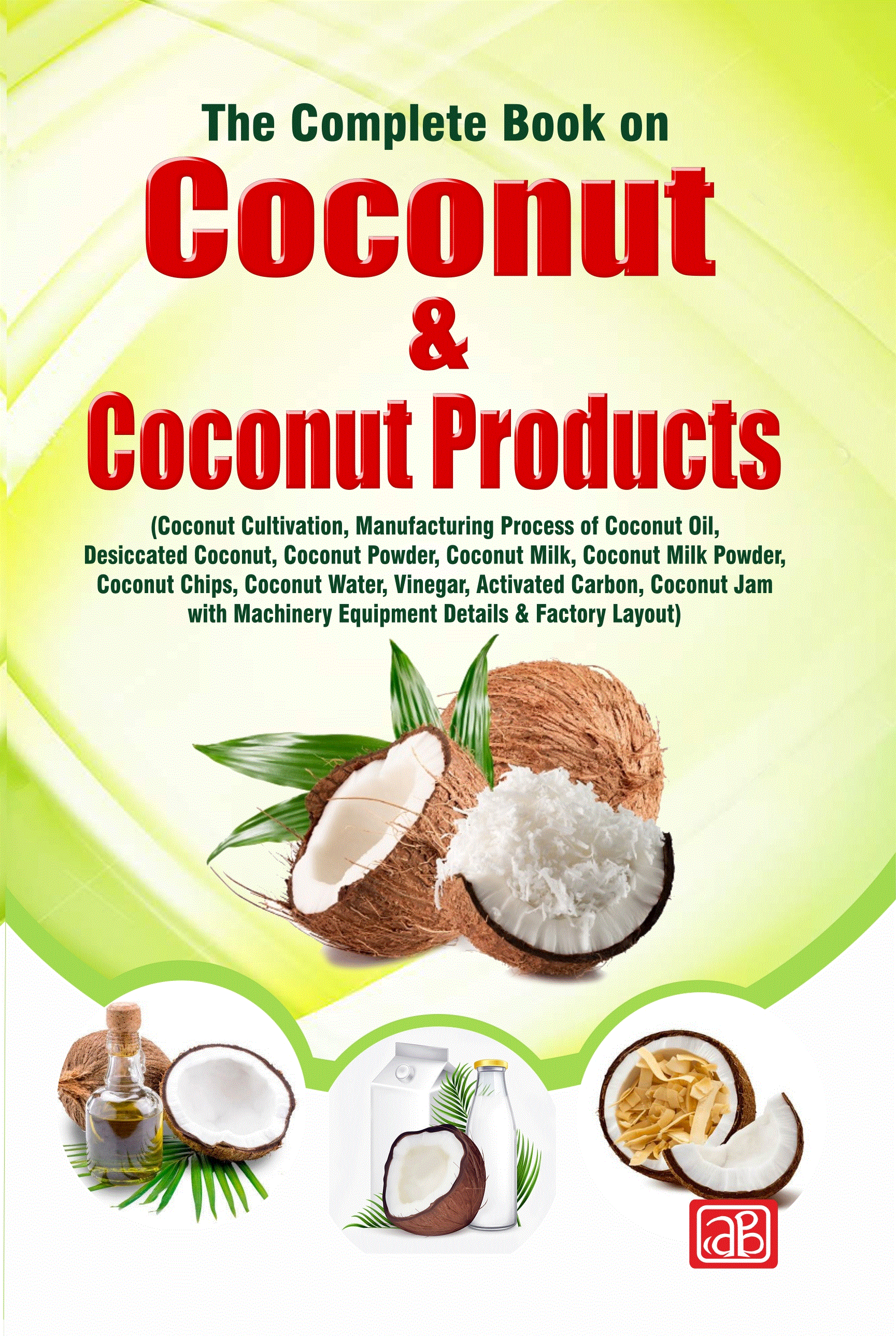 The Complete Book on Coconut & Coconut Products (2nd Edition)