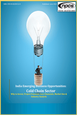 India Emerging Business Opportunities: Cold Chain Sector (Why to Invest, Project Potential, Core Financials, Market Size & Industry Analysis)