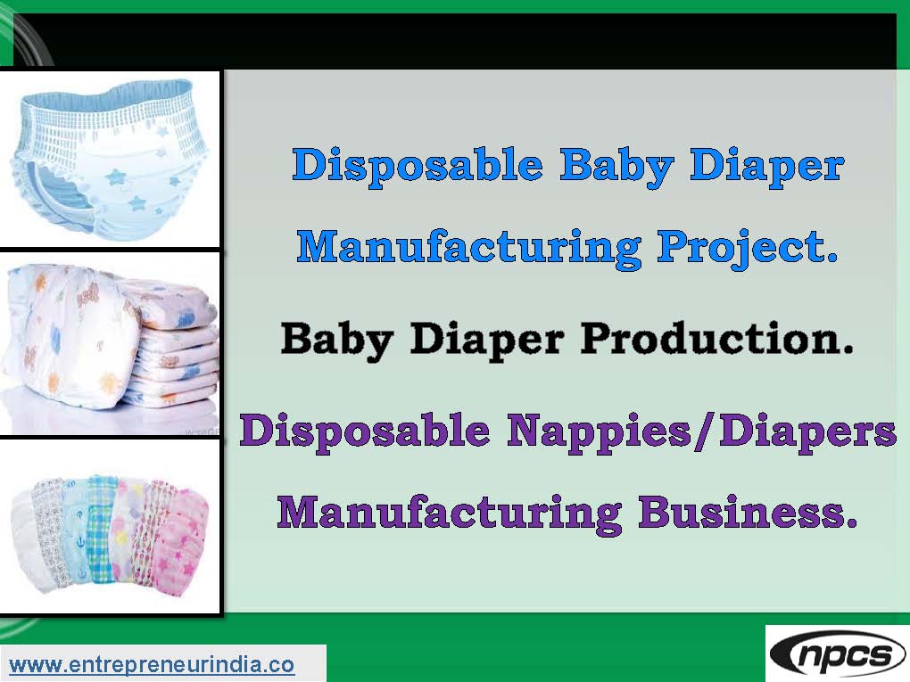 Disposable Baby Diaper Manufacturing Project