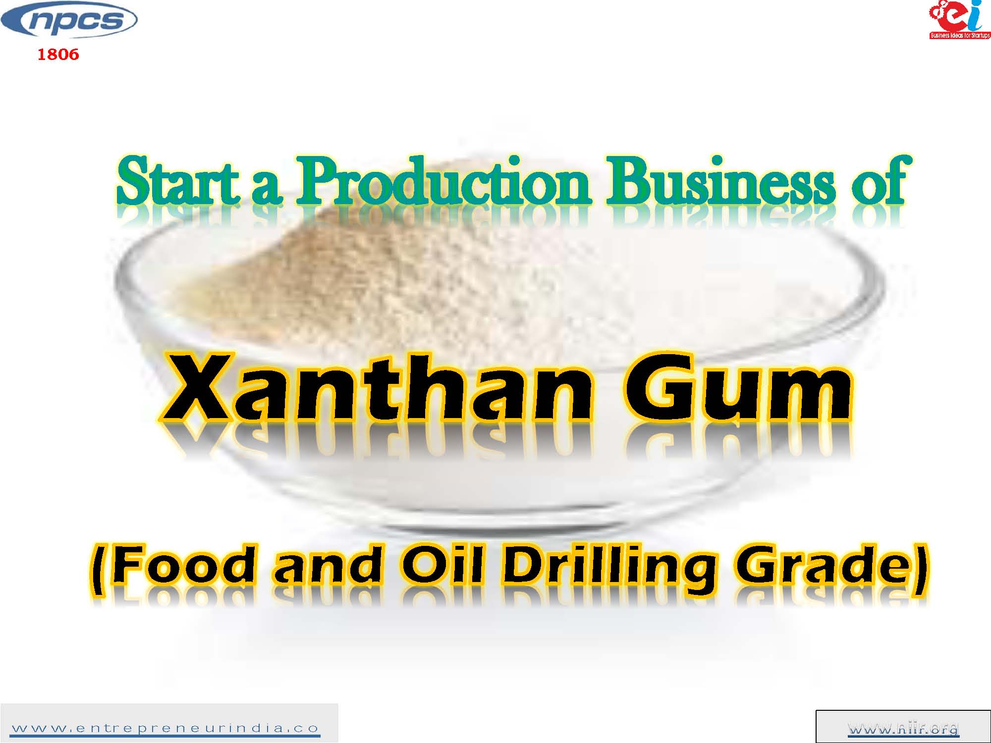 Start a Production Business of Xanthan Gum (Food and Oil Drilling Grade)