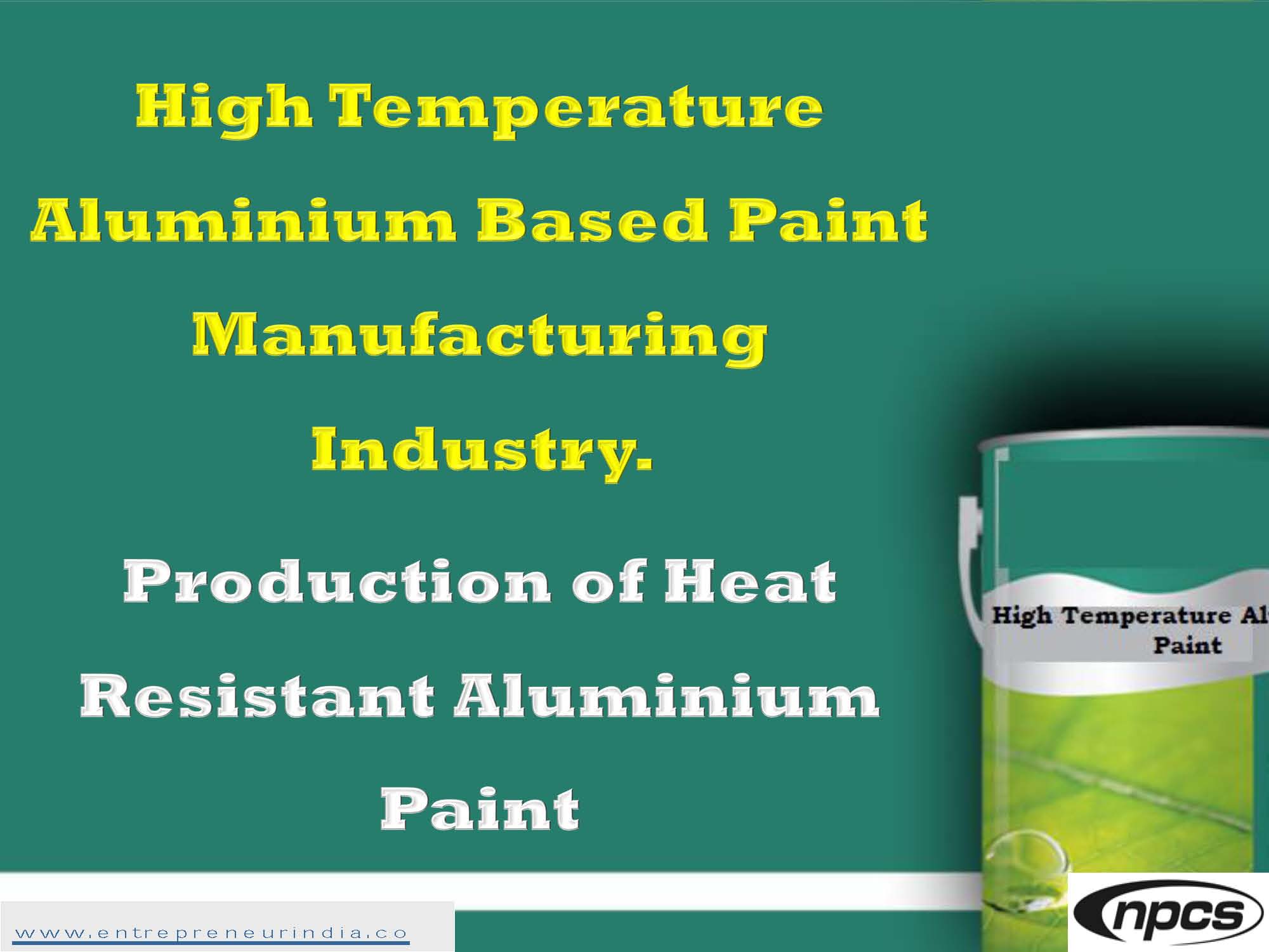 High Temperature Aluminium Based Paint Manufacturing Industry