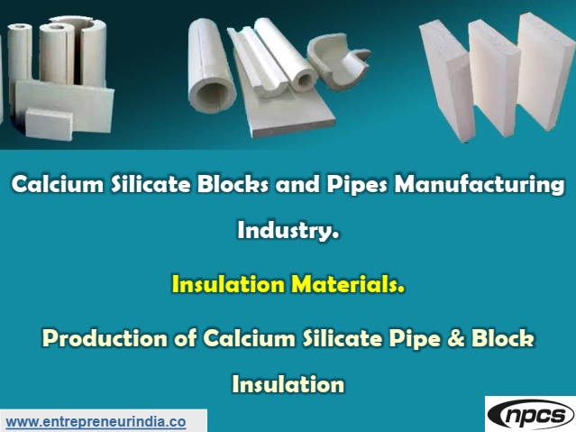 Calcium Silicate Blocks and Pipes Manufacturing Industry