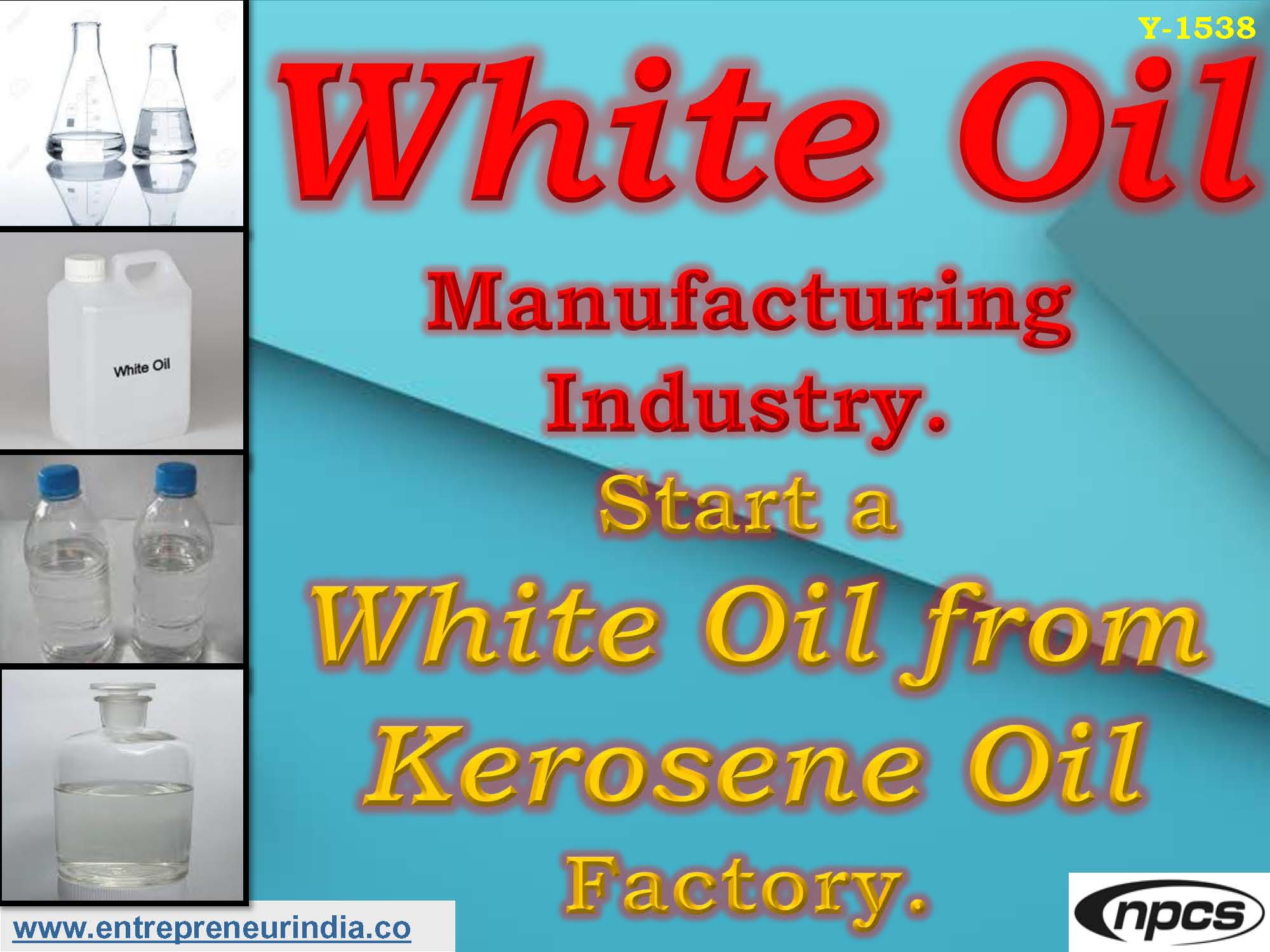 White Oil Manufacturing Industry. Start a White Oil from Kerosene Oil Factory.