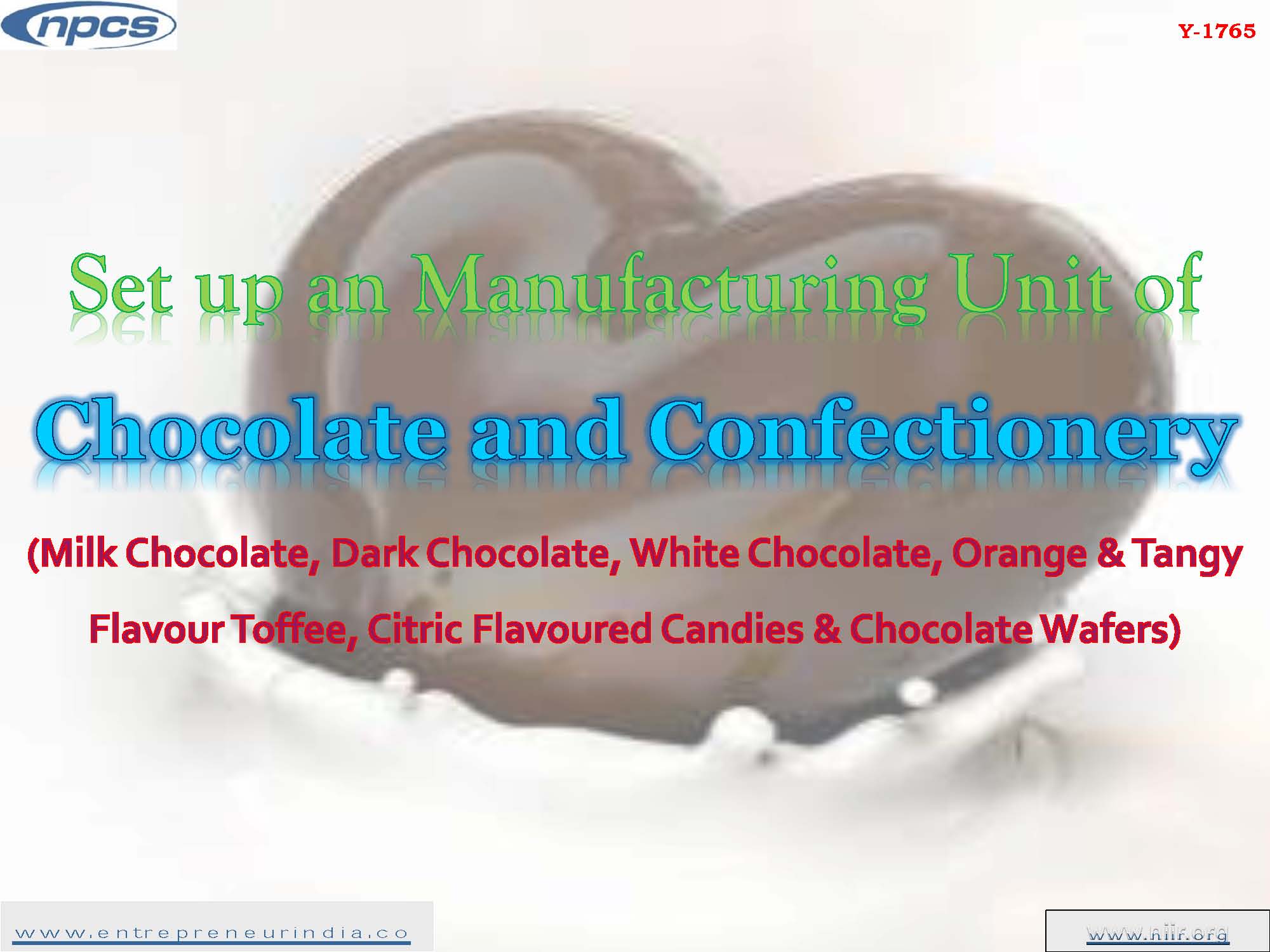 Set up an Manufacturing Unit of Chocolate and Confectionery Plant (Milk Chocolate, Dark Chocolate, White Chocolate, Orange & Tangy Flavour Toffee, Citric Flavoured Candies & Chocolate Wafers)