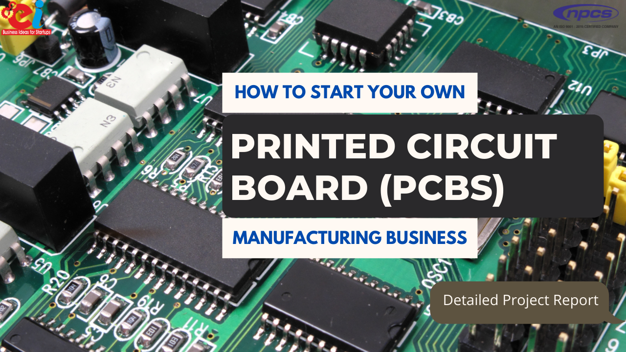 How to Start Your Own Printed Circuit Board PCBs Manufacturing Business
