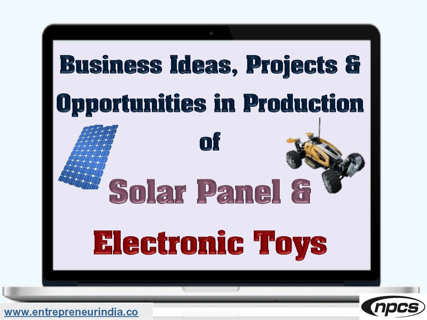 Business Ideas, Projects & Opportunities in Production of Solar Panel & Electronic Toys