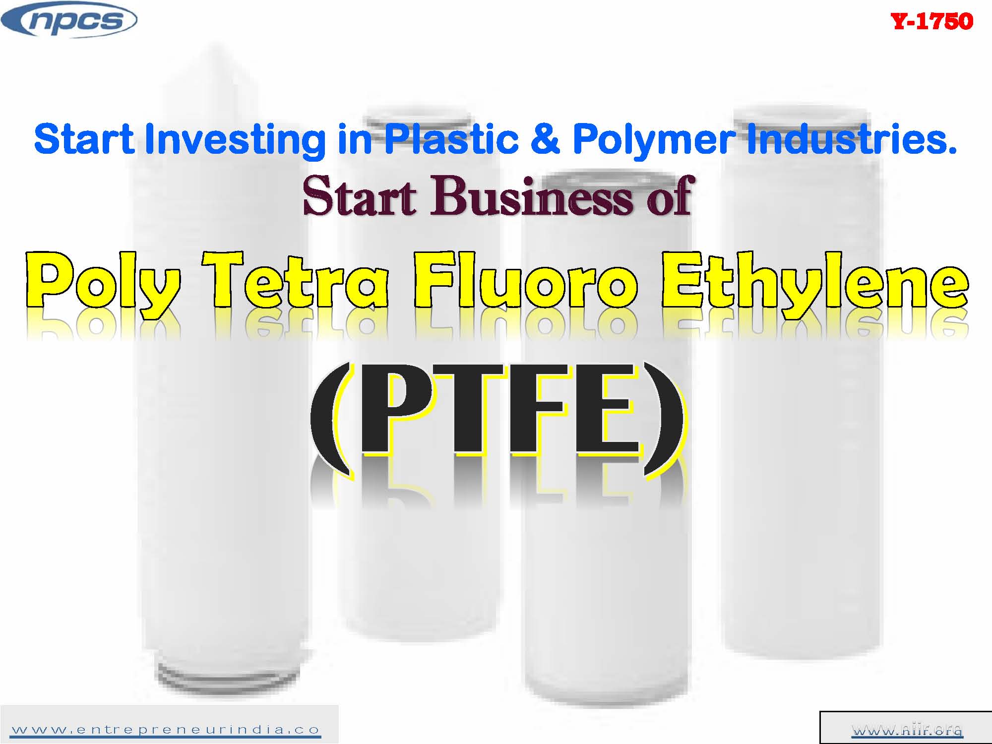 Best Profitable Manufacturing and Processing Ideas of Poly Tetra Fluoro Ethylene PTFE Business