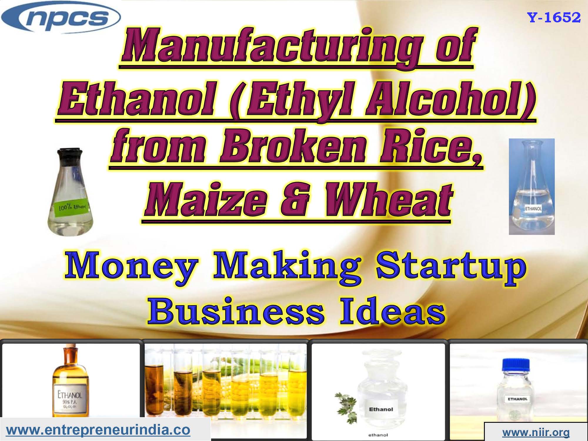 Manufacturing of Ethanol (Ethyl Alcohol) from Broken Rice, Maize & Wheat