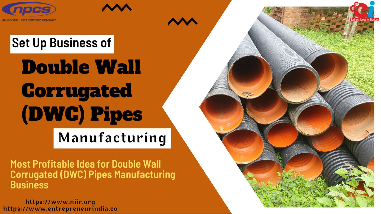 Set Up Business of Double Wall Corrugated Pipes Manufacturing Most Profitable Idea for Double Wall Corrugated Pipes Manufacturing Business