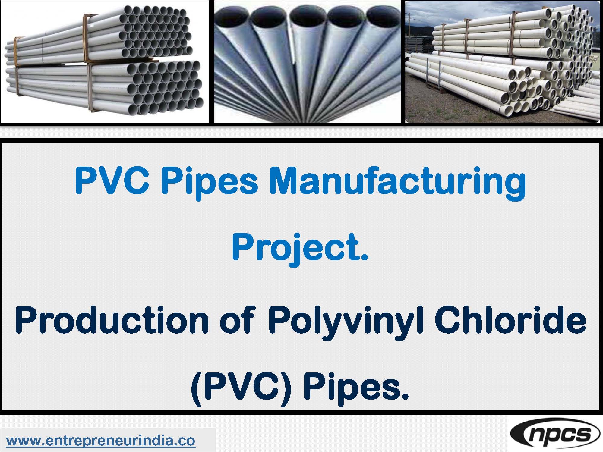 PVC Pipes Manufacturing Project, Production of Polyvinyl Chloride (PVC) Pipes