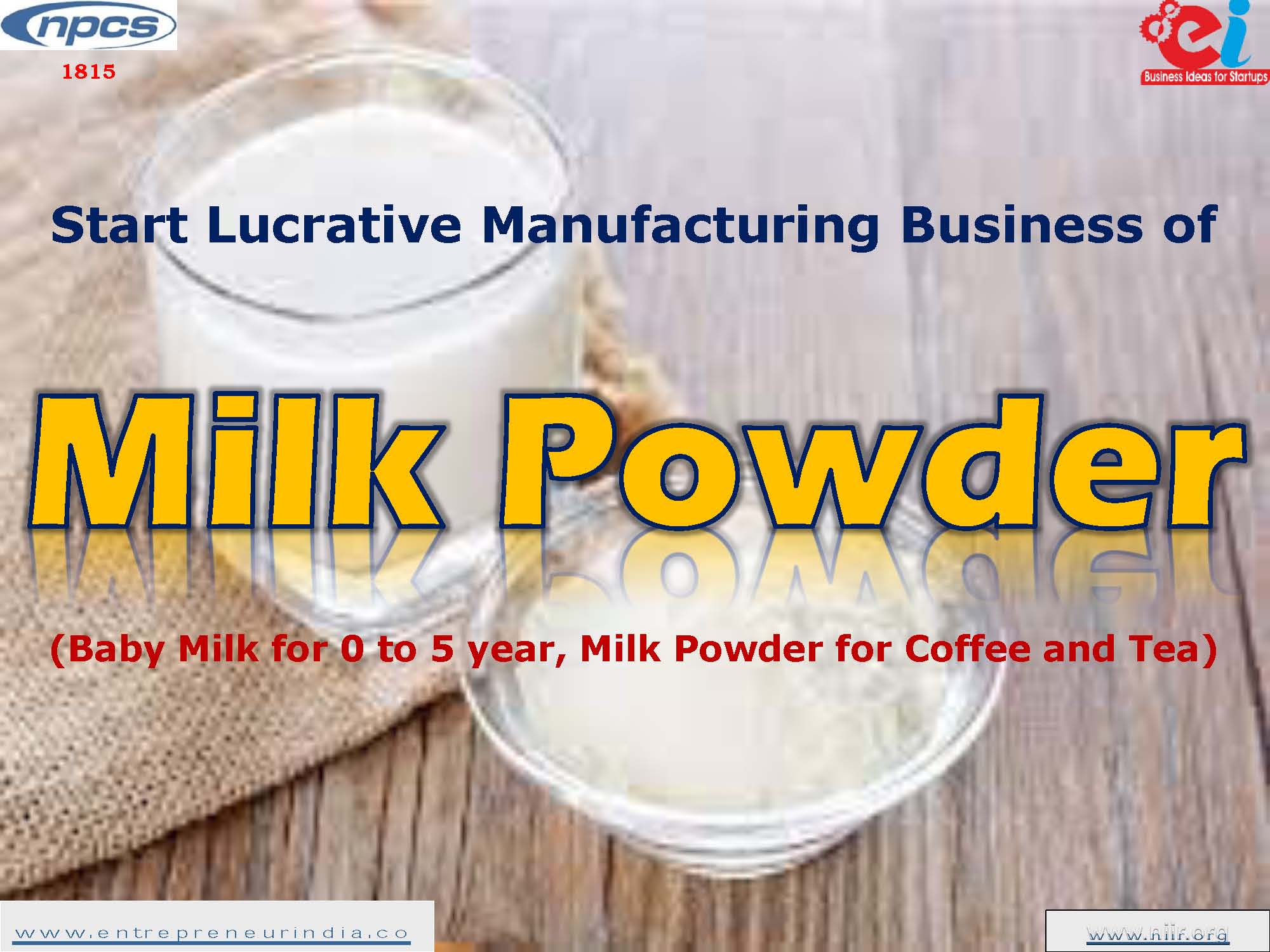 Start Lucrative Manufacturing Business of Milk Powder (Baby Milk for 0 to 5 year, Milk Powder for Coffee and Tea)