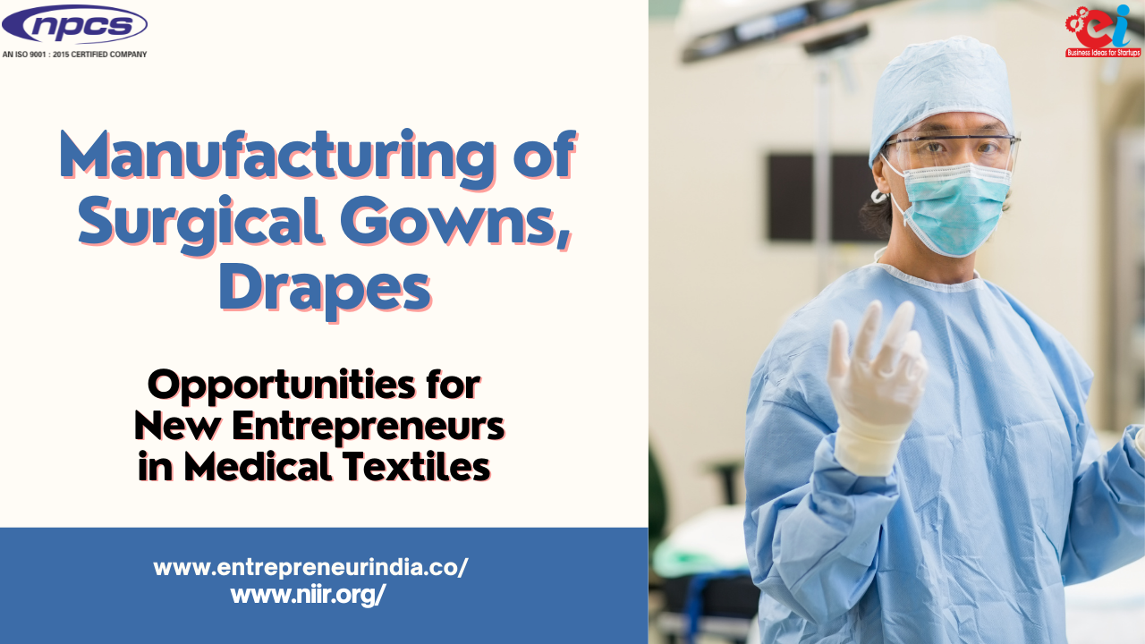 Manufacturing of Surgical Gowns and Drapes Opportunities for New Entrepreneurs in Medical Textiles