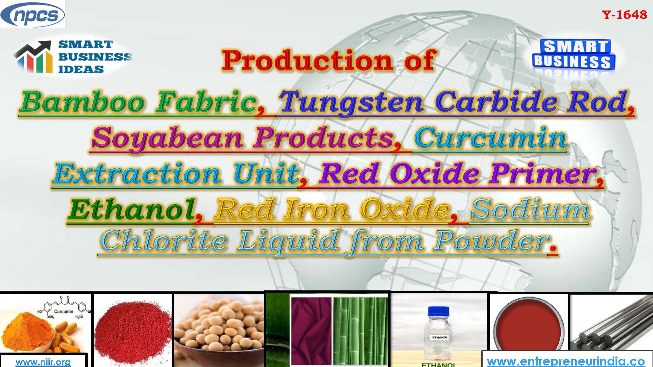 Production of  Bamboo Fabric, Tungsten Carbide Rod, Soyabean Products, Curcumin Extraction Unit, Red Oxide Primer, Ethanol, Red Iron Oxide, Sodium Chlorite Liquid from Powder