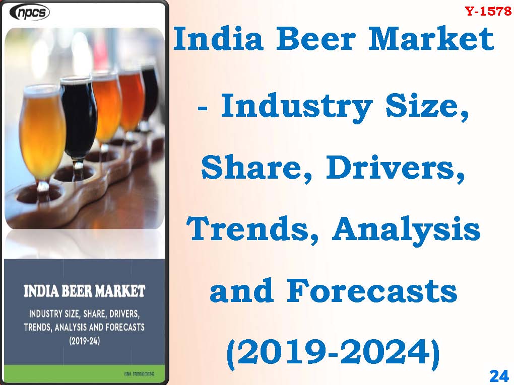 India Beer Market- Industry Size, Share, Drivers, Trends, Analysis and Forecasts (2019-2024)