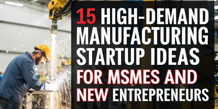 manufacturing startup ideas