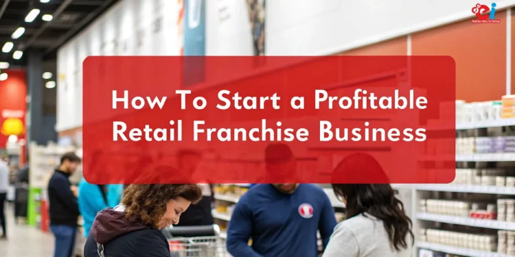 Retail Franchise Business