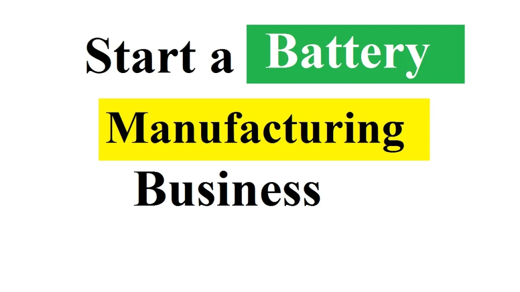 Battery Manufacturing Business