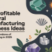 20 Profitable Mineral Manufacturing Business Ideas for Entrepreneurs in 2025