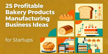 25 Profitable Bakery Products Manufacturing Business Ideas for Startups