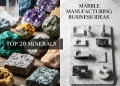 Minerals and Marble Business Ideas