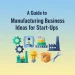 Manufacturing Business Guide