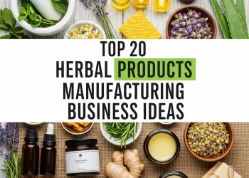 Herbal Products Manufacturing Business Ideas