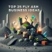 Fly Ash Business Ideas