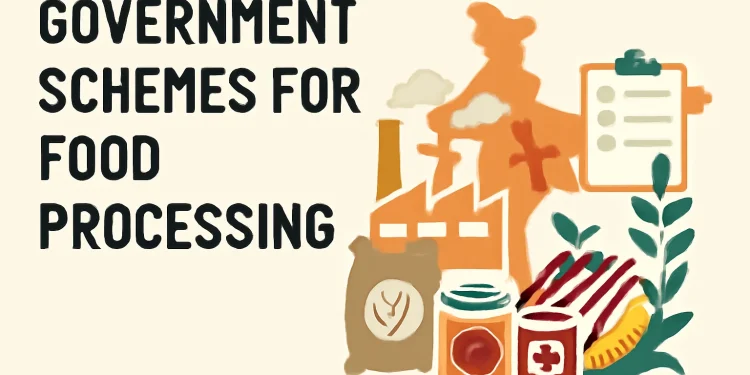 Government Schemes For Food Processing