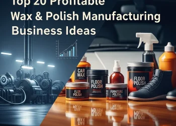 Wax & Polish Manufacturing Business Ideas