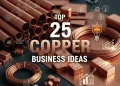 Copper Business Ideas