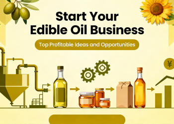 Start Your Edible Oil Business: Top Profitable Ideas and Opportunities