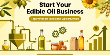 Start Your Edible Oil Business: Top Profitable Ideas and Opportunities