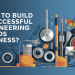 How To Build a Successful Engineering Goods Business?
