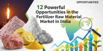 12 Powerful Opportunities in the Fertilizer Raw Material Market in India