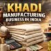 Khadi Manufacturing Business India