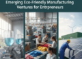 Eco Friendly Manufacturing Ventures
