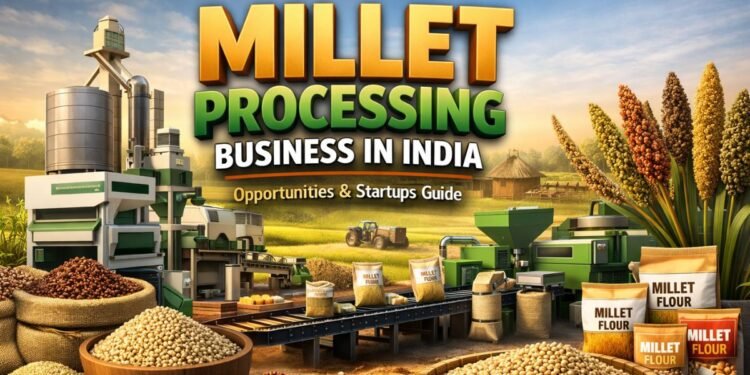 Millet Processing Business in India