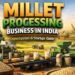 Millet Processing Business in India
