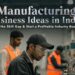 Manufacturing Business Ideas