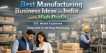 Best Manufacturing Business Ideas in India with High Profit (D2C Model Explained)