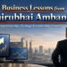 Dhirubhai Ambani Lessons for Entrepreneurs